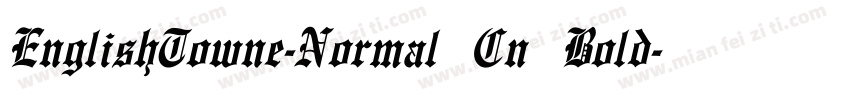 EnglishTowne-Normal Cn Bold字体转换